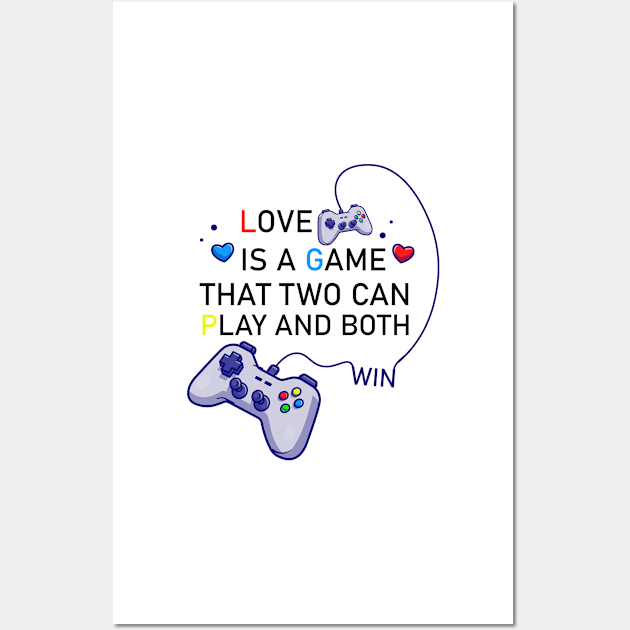 Love is a game that two can play and both win Wall Art by iconking